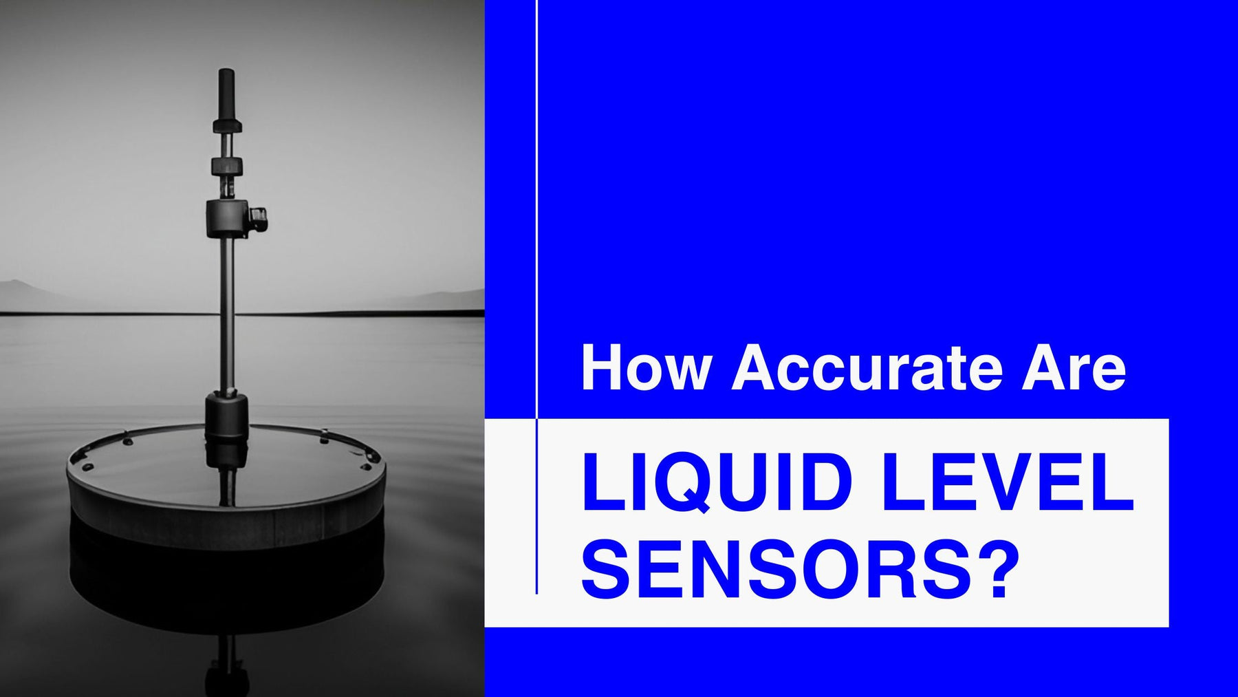 How accurate are liquid level sensors?